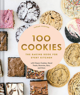 100 Cookies: A Baking Book for Every Kitchen