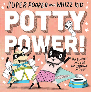 Super Pooper & Whizz Kid: Potty Power!